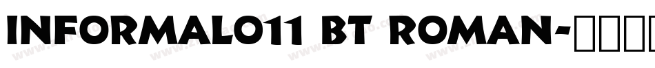 Informal011 BT Roman字体转换